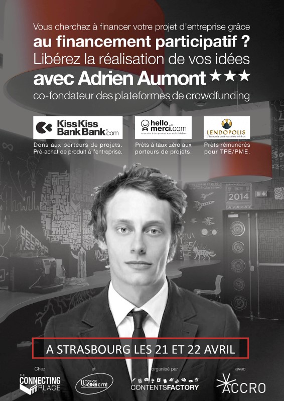 Adrien Aumont, cofondateur de KissBankBank, à Strasbourg les 21 et 22 avril prochain. Doc remis